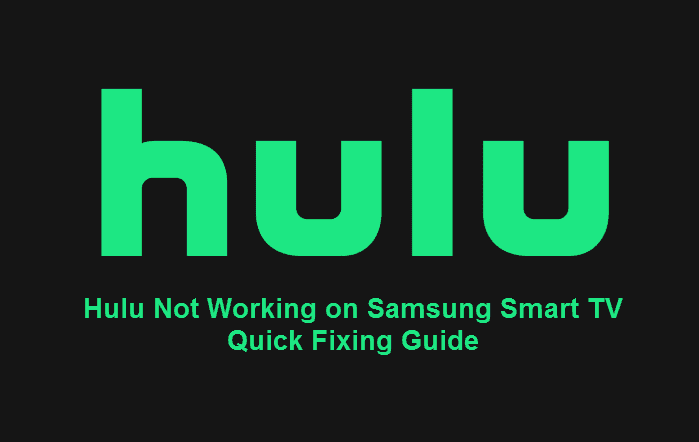 Hulu Not Working on Samsung Smart TV