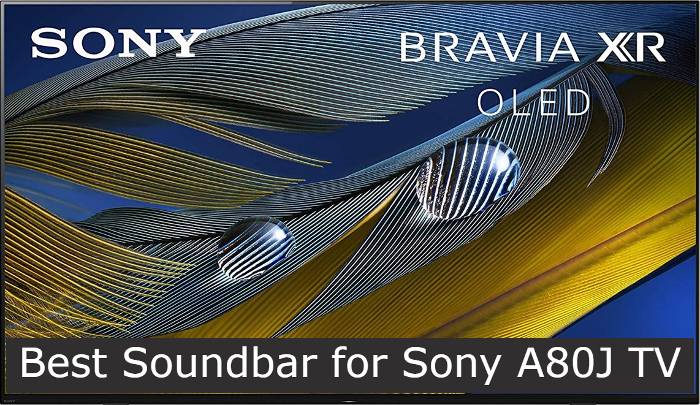 Best Soundbar for Sony A80J TV