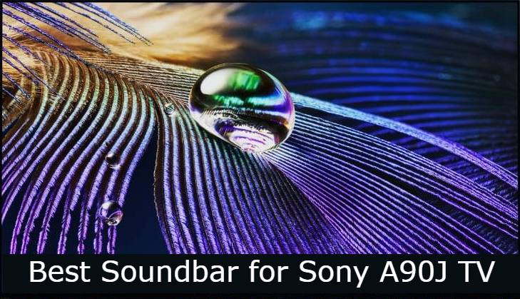 Best Soundbar for Sony A90J TV