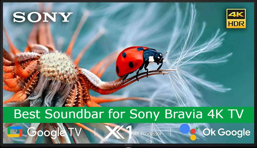 Best Soundbar for Sony Bravia 4K TV