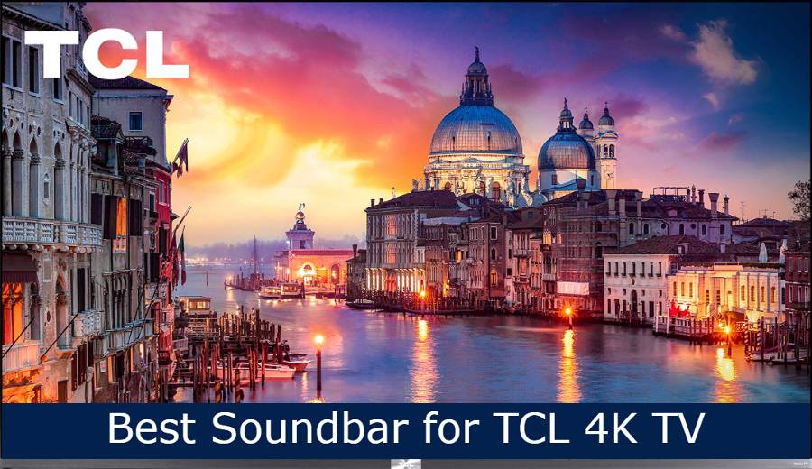 Best Soundbar for TCL 4K TV
