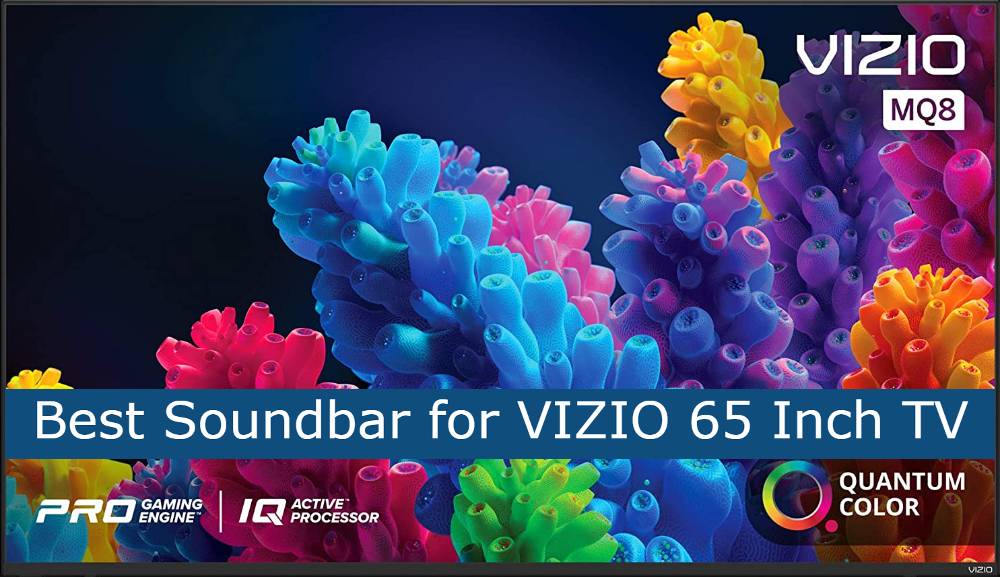Best Soundbar for VIZIO 65 Inch TV