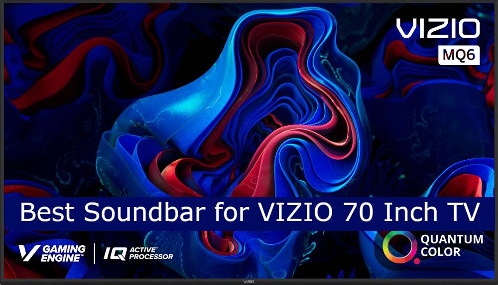 Best Soundbar for VIZIO 70 Inch TV