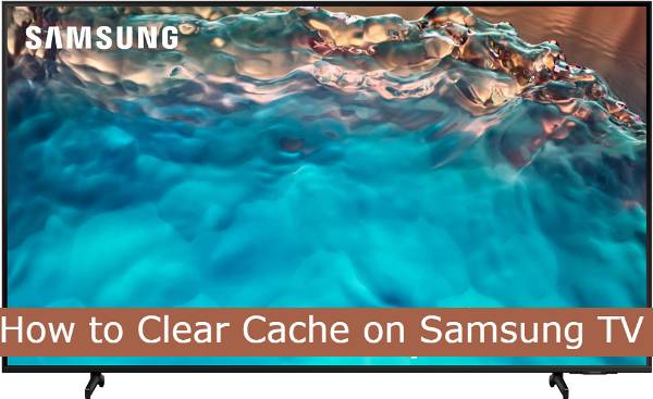How to Clear Cache on Samsung TV