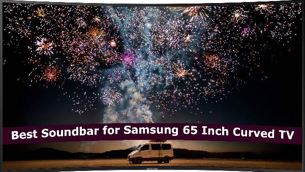 Best Soundbar for Samsung 65 Inch Curved TV