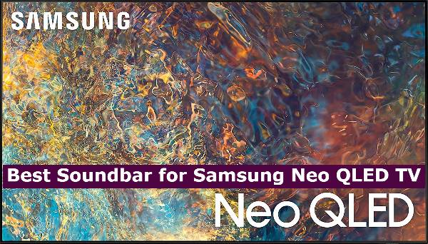 Best Soundbar for Samsung Neo QLED TV
