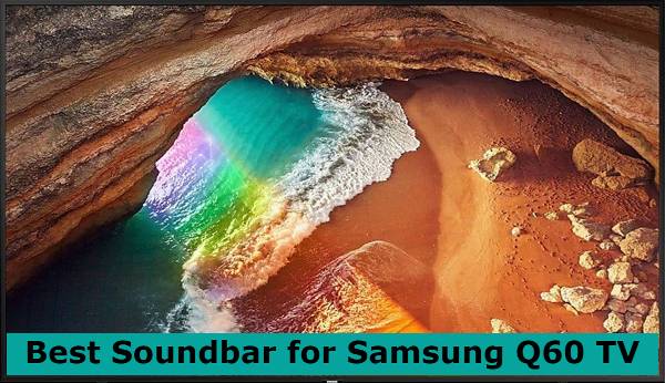 Best Soundbar for Samsung Q60 TV