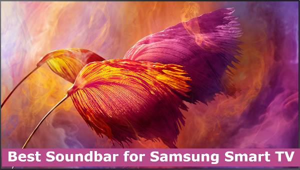 Best Soundbar for Samsung Smart TV