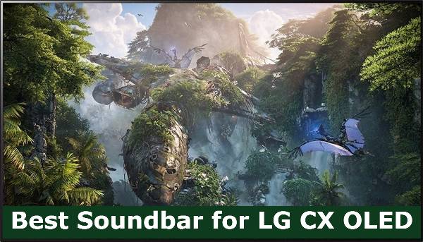 Best Soundbar for LG CX OLED