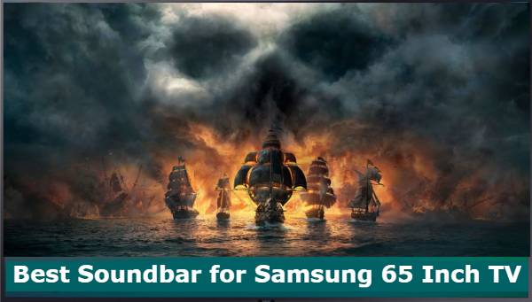 Best Soundbar for Samsung 65 Inch TV