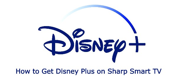How to Get Disney Plus on Sharp Smart TV