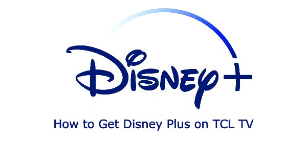 How to Get Disney Plus on TCL TV