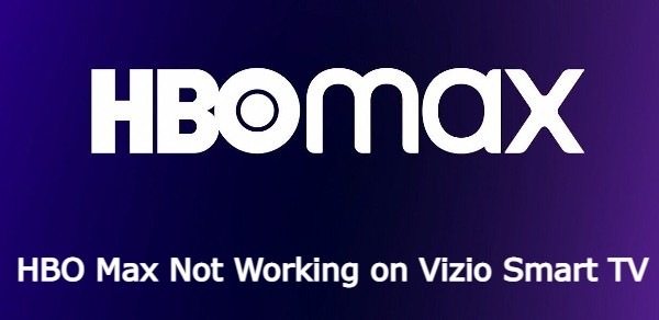 HBO Max Not Working on Vizio Smart TV