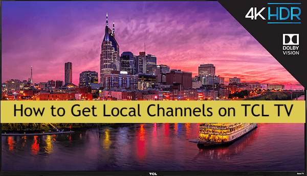 How to Get Local Channels on TCL TV