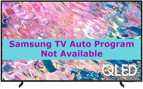 Samsung TV Auto Program Not Available
