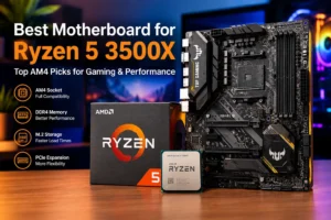 Best Motherboard for Ryzen 5 3500X 2 Best Picks for Gaming