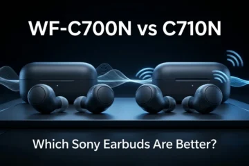 Sony WF-C700N vs C710N: Which Earbuds Are Better?