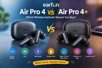 EarFun Air Pro 4 vs 4+: Which Wireless Earbuds is Better?
