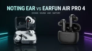 Nothing Ear vs EarFun Air Pro 4: Which Earbuds Are Better?