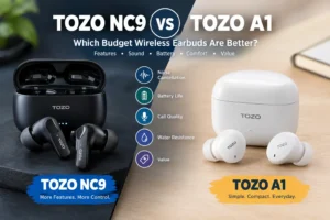 TOZO NC9 vs A1 Which Wireless Earbuds Are Better